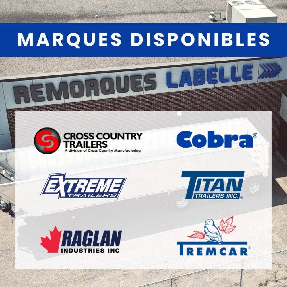 REMORQUE LABELLE EST LE CONCESSIONNAIRE #1 DE GROSSES REMORQUES DANS L’INDUSTRIE DU TRANSPORT AU QUÉBEC – Remorques Labelle